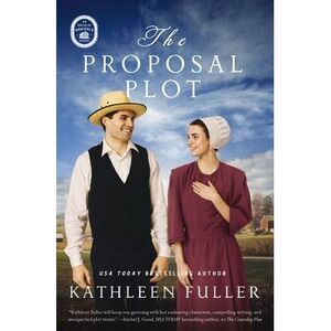 The Proposal Plot: A Sweet Amish Romance -- Kathleen Fuller